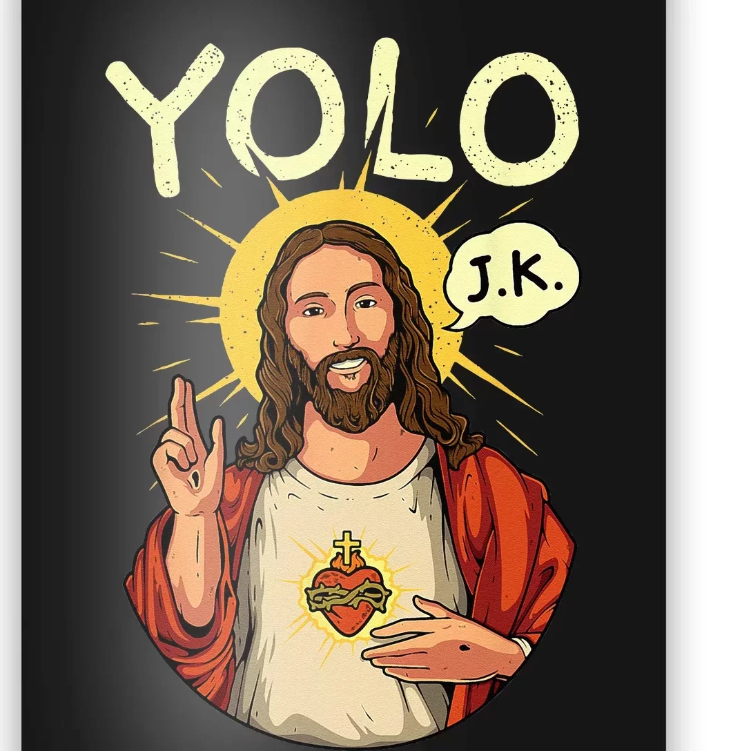 Jesus Christ YOLO JK Meme Funny Christian Easter Poster