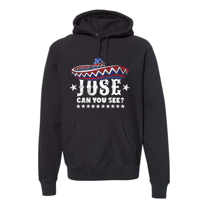 Jose Can You See 4th Of July Premium Hoodie