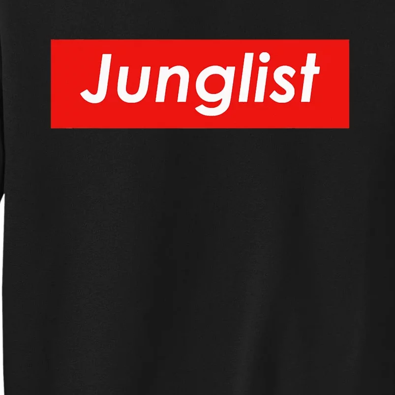 Junglist Drum And Bass Tall Sweatshirt