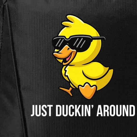 Just Duckin Around Funny Duck Gag Humor Cute Duckling City Backpack