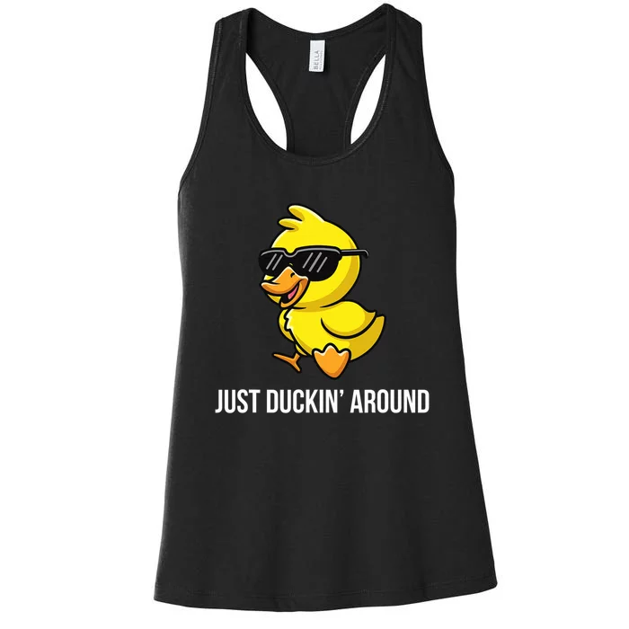 Just Duckin Around Funny Duck Gag Humor Cute Duckling Women's Racerback Tank