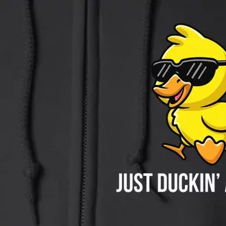 Just Duckin Around Funny Duck Gag Humor Cute Duckling Full Zip Hoodie