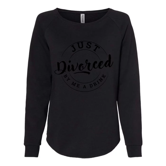 Just Divorced Buy Me A Drink Womens California Wash Sweatshirt