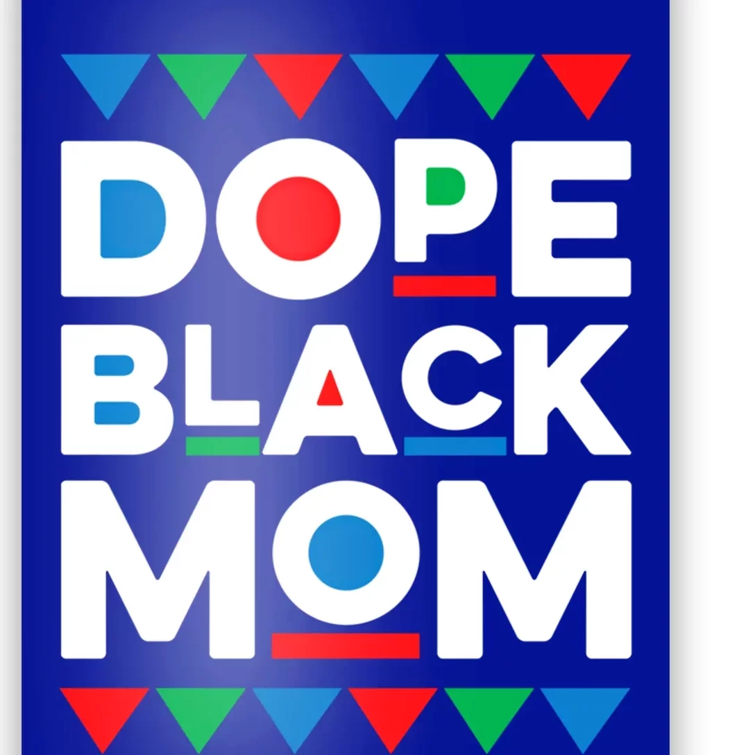 Juneteenth Dope Black Mom Matter Black History Month Melanin Meaningful Gift Poster