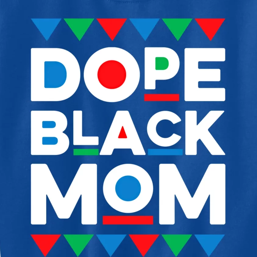 Juneteenth Dope Black Mom Matter Black History Month Melanin Meaningful Gift Kids Sweatshirt