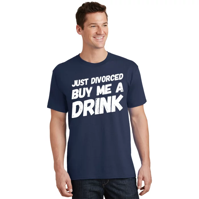 Just Divorced Buy Me A Drink Funny Humor Divorce T-Shirt