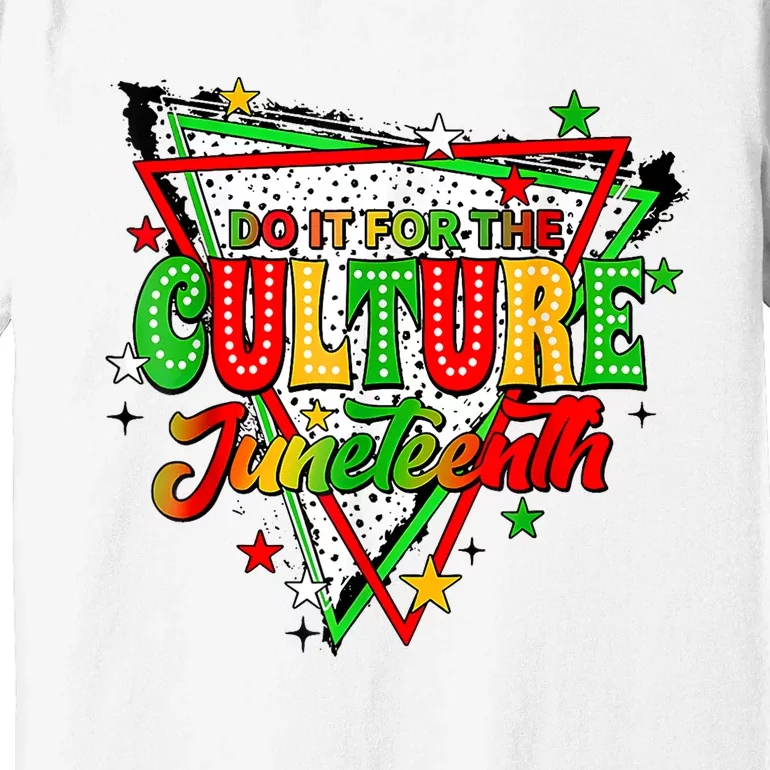 Juneteenth Dots Do It For The Culture Premium T-Shirt