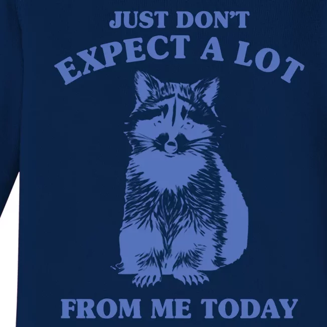 Just Dont Expect A Lot From Me Today Raccoon Funny Baby Long Sleeve Bodysuit