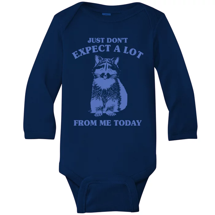 Just Dont Expect A Lot From Me Today Raccoon Funny Baby Long Sleeve Bodysuit