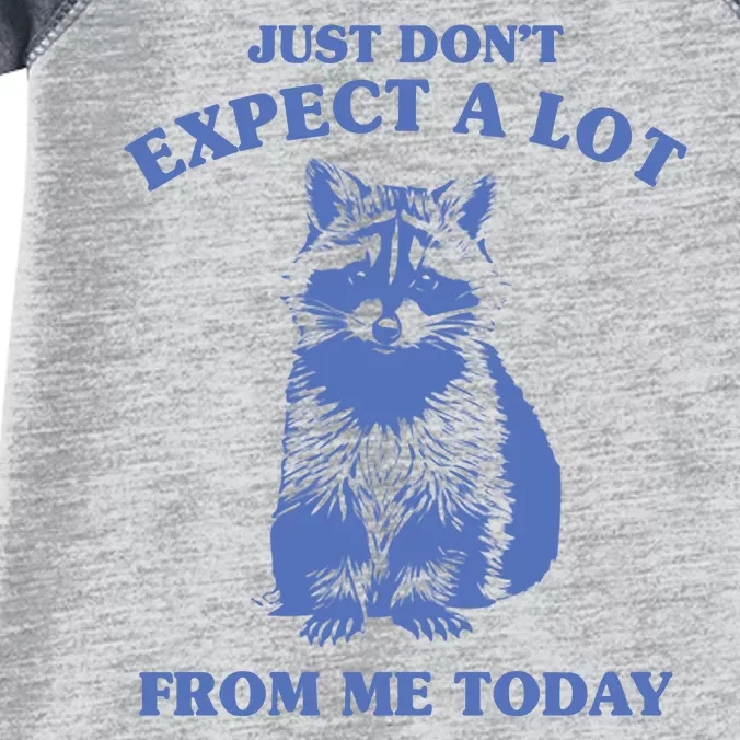 Just Dont Expect A Lot From Me Today Raccoon Funny Infant Baby Jersey Bodysuit