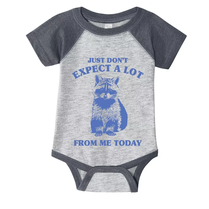 Just Dont Expect A Lot From Me Today Raccoon Funny Infant Baby Jersey Bodysuit