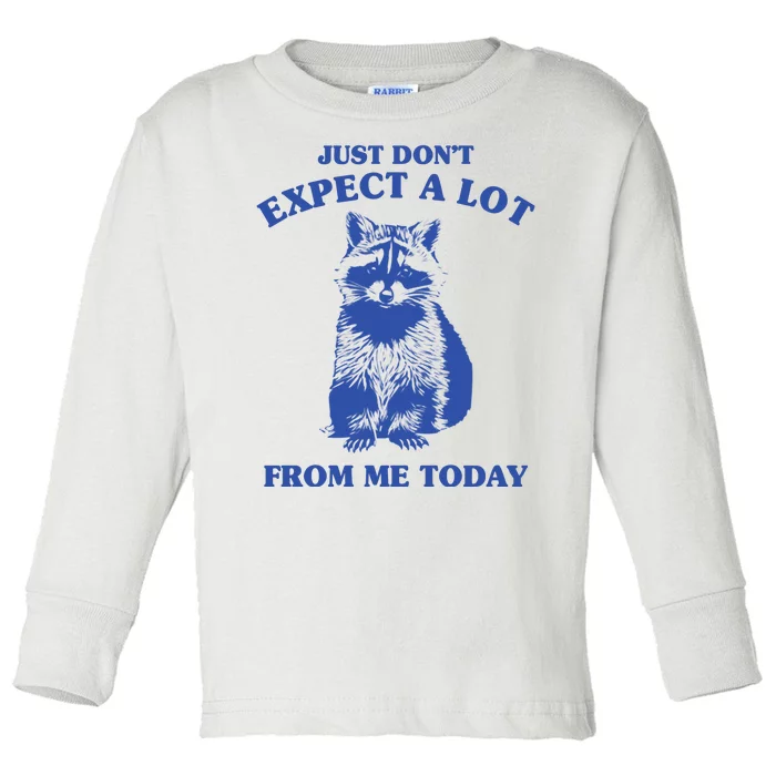 Just Dont Expect A Lot From Me Today Raccoon Funny Toddler Long Sleeve Shirt