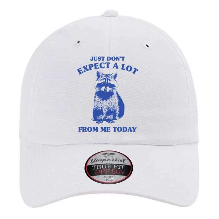 Just Dont Expect A Lot From Me Today Raccoon Funny The Original Performance Cap