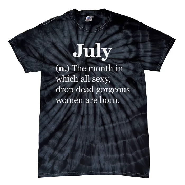 July Definition Funny Gift For Wo Born In July Tie-Dye T-Shirt