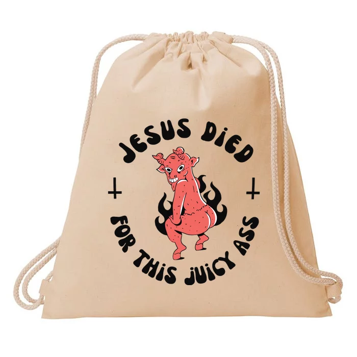 Jesus Died For This Juicy Ass Drawstring Bag