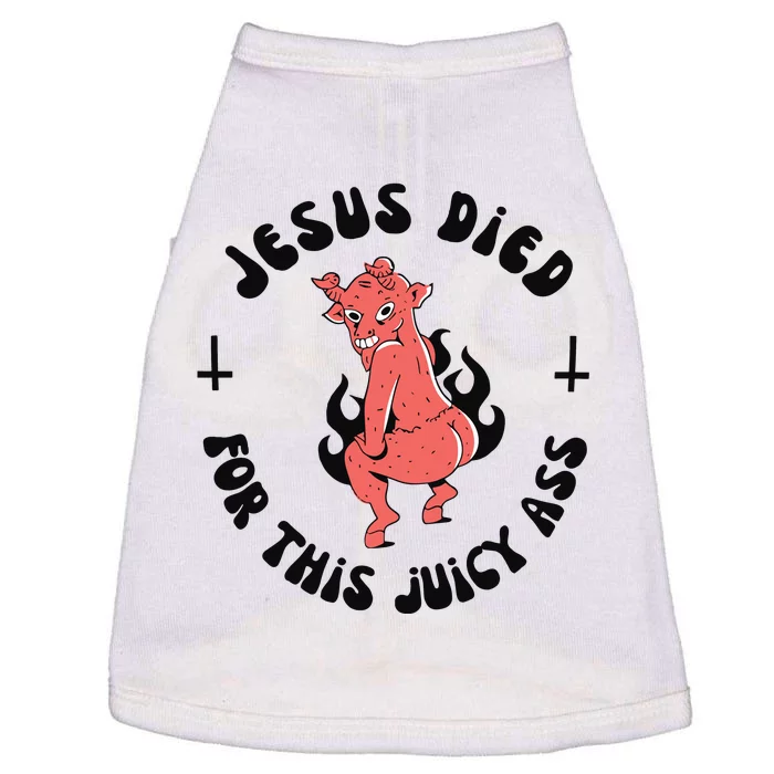 Jesus Died For This Juicy Ass Doggie Tank