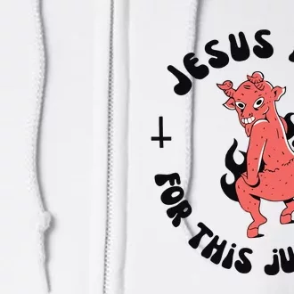 Jesus Died For This Juicy Ass Full Zip Hoodie