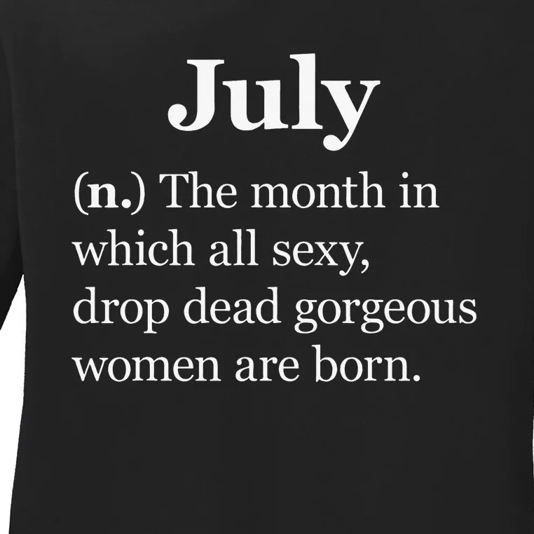 July Definition Funny Gift For Wo Born In July Ladies Long Sleeve Shirt