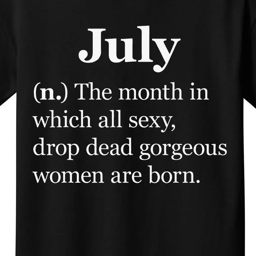 July Definition Funny Gift For Wo Born In July Kids T-Shirt