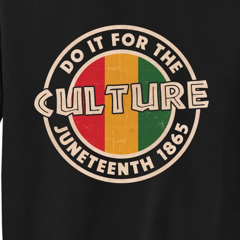 Juneteenth Do It For The Culture Tall Sweatshirt