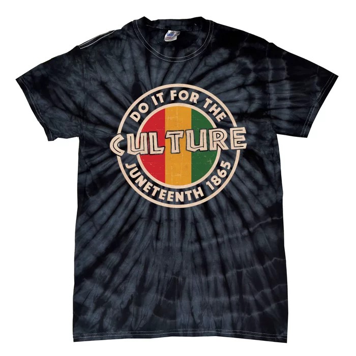 Juneteenth Do It For The Culture Tie-Dye T-Shirt