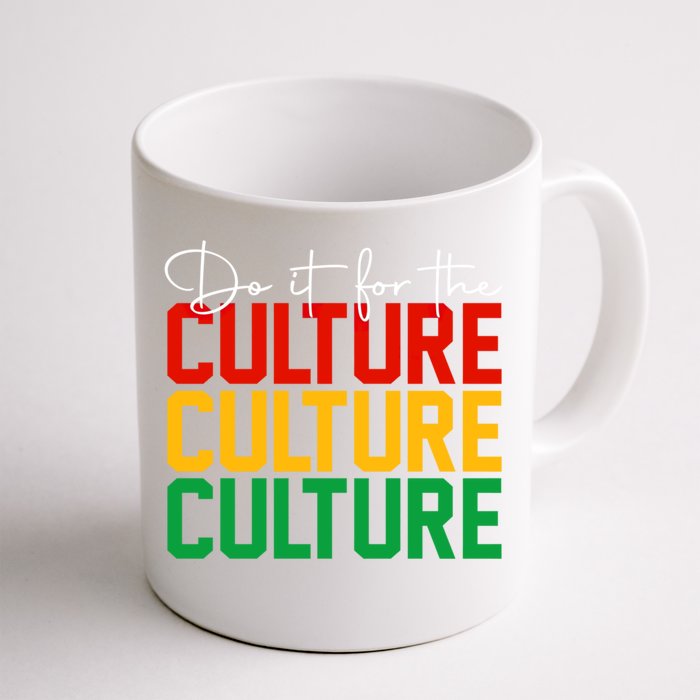 Juneteenth Do It For The Culture Juneteenth Is My Independ Funny Gift Front & Back Coffee Mug