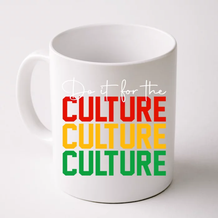 Juneteenth Do It For The Culture Juneteenth Is My Independ Funny Gift Front & Back Coffee Mug