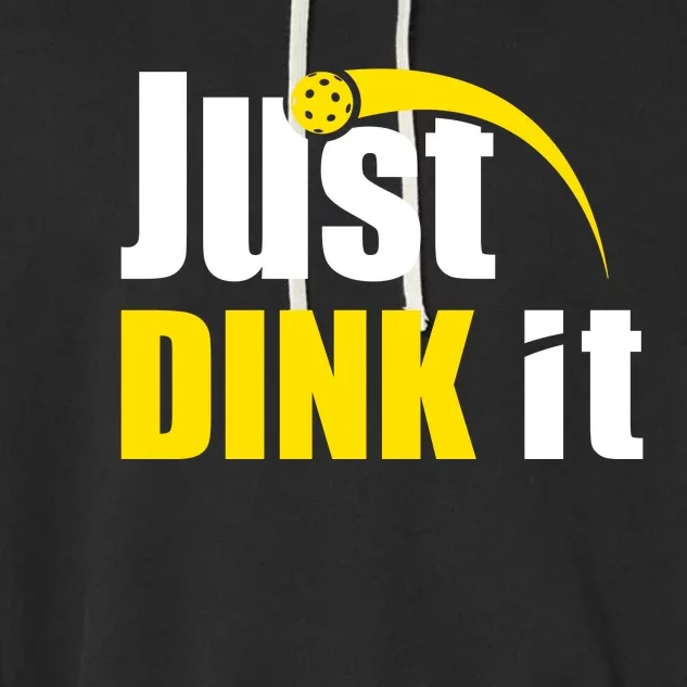 Just Dink It Funny Pickleball Play Pickle Ball Garment-Dyed Fleece Hoodie