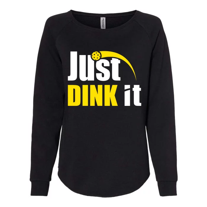 Just Dink It Funny Pickleball Play Pickle Ball Womens California Wash Sweatshirt