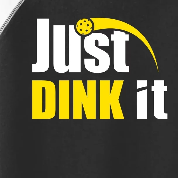 Just Dink It Funny Pickleball Play Pickle Ball Toddler Fine Jersey T-Shirt