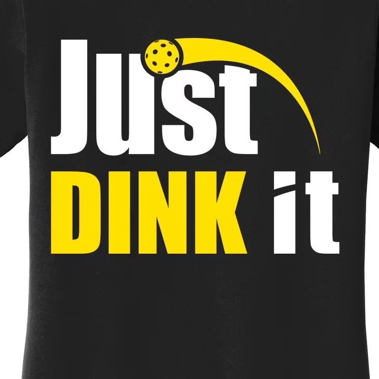 Just Dink It Funny Pickleball Play Pickle Ball Women's T-Shirt