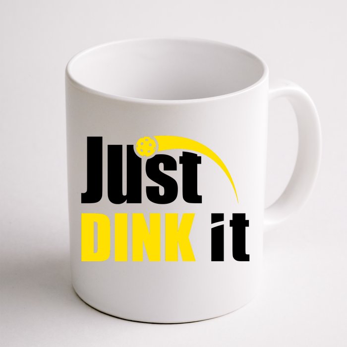 Just Dink It Funny Pickleball Play Pickle Ball Front & Back Coffee Mug