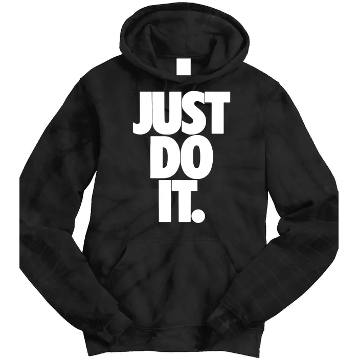 Just Do It Awesome Tie Dye Hoodie