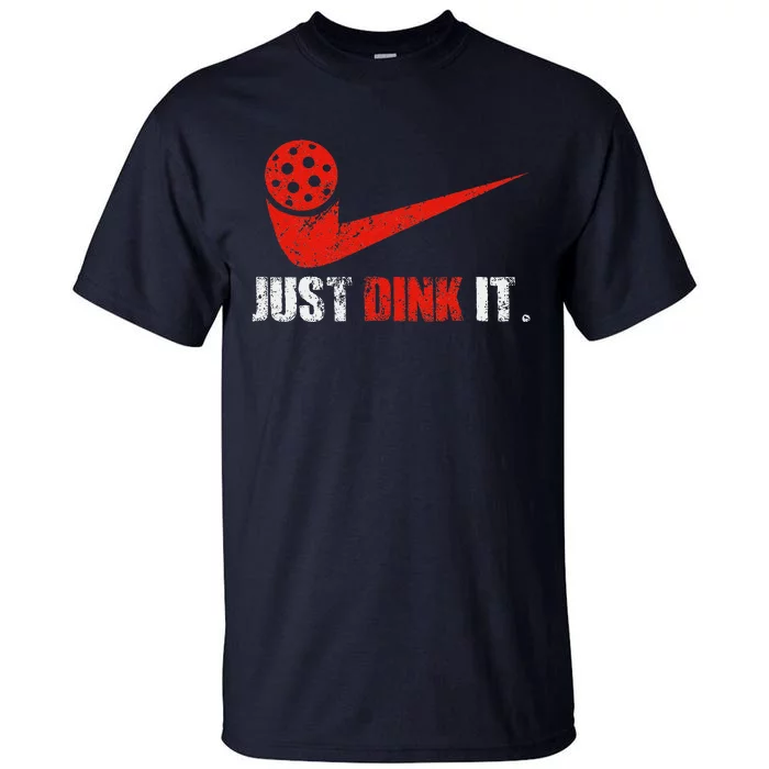 Just Dink It Pickleball Player Fan Gift Tall T-Shirt