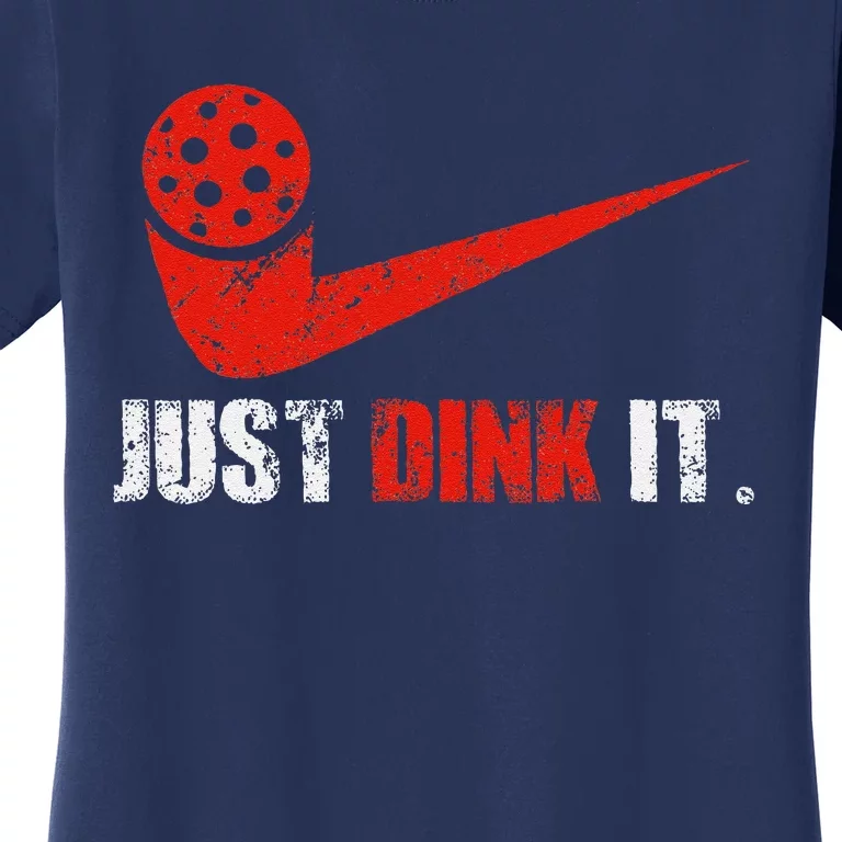 Just Dink It Pickleball Player Fan Gift Women's T-Shirt