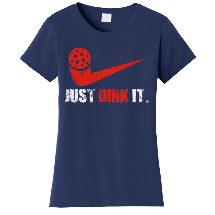 Just Dink It Pickleball Player Fan Gift Women's T-Shirt