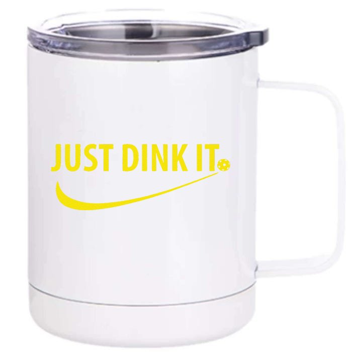 Just Dink It Pickleball Front & Back 12oz Stainless Steel Tumbler Cup