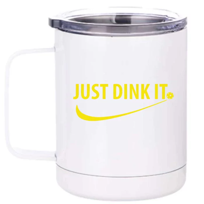 Just Dink It Pickleball Front & Back 12oz Stainless Steel Tumbler Cup