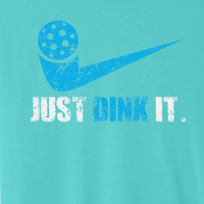 Just Dink It Pickleball Player Fan Gift ChromaSoft Performance T-Shirt