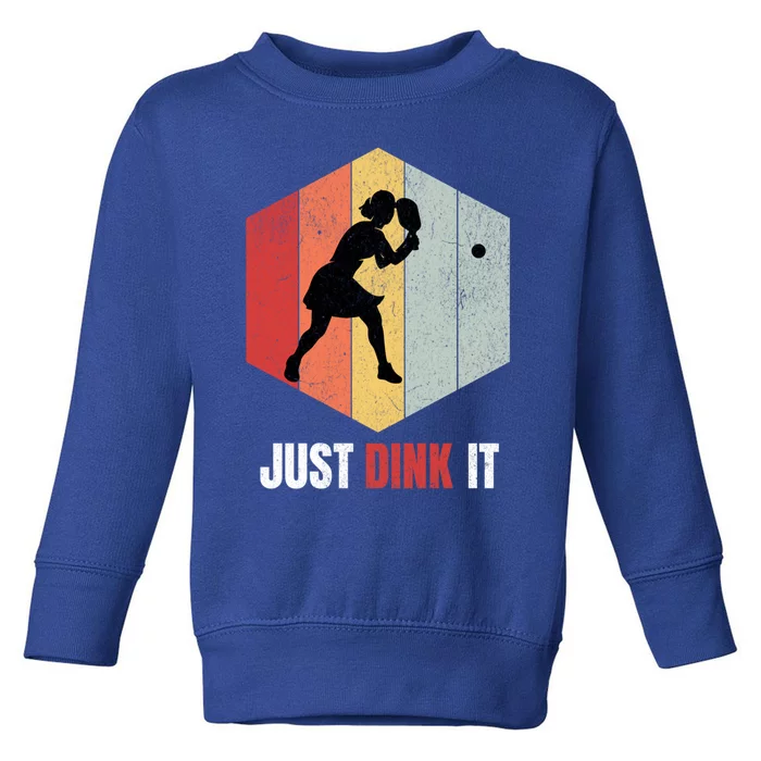 Just Dink It Vintage Pickle Ball And Pickleball Fan Gift Toddler Sweatshirt