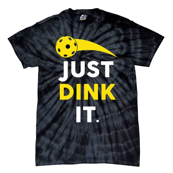 Just Dink It Funny Pickleball Tie-Dye T-Shirt