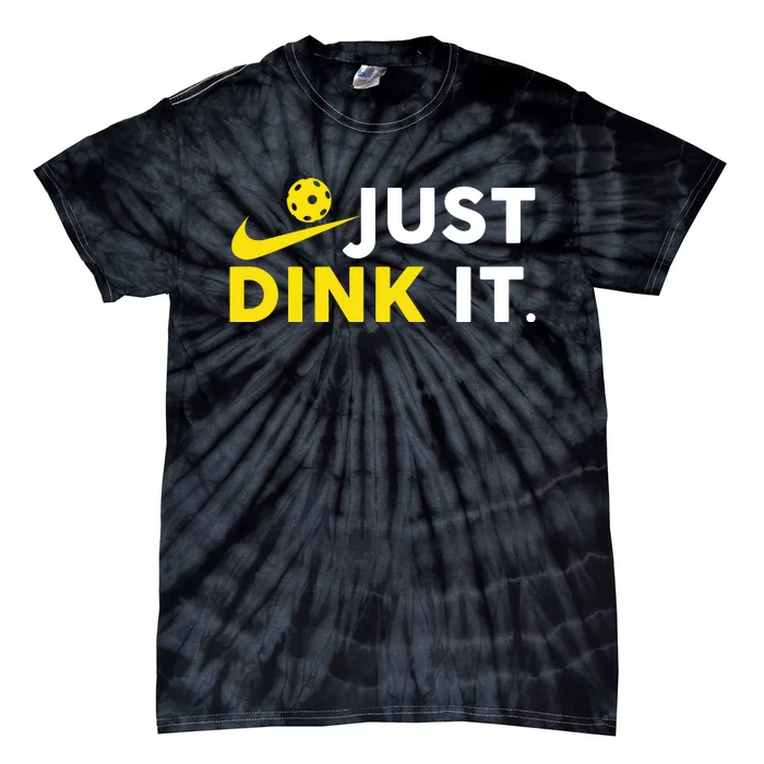 Just Dink It Funny Pickleball Play Pickle Ball Tie-Dye T-Shirt