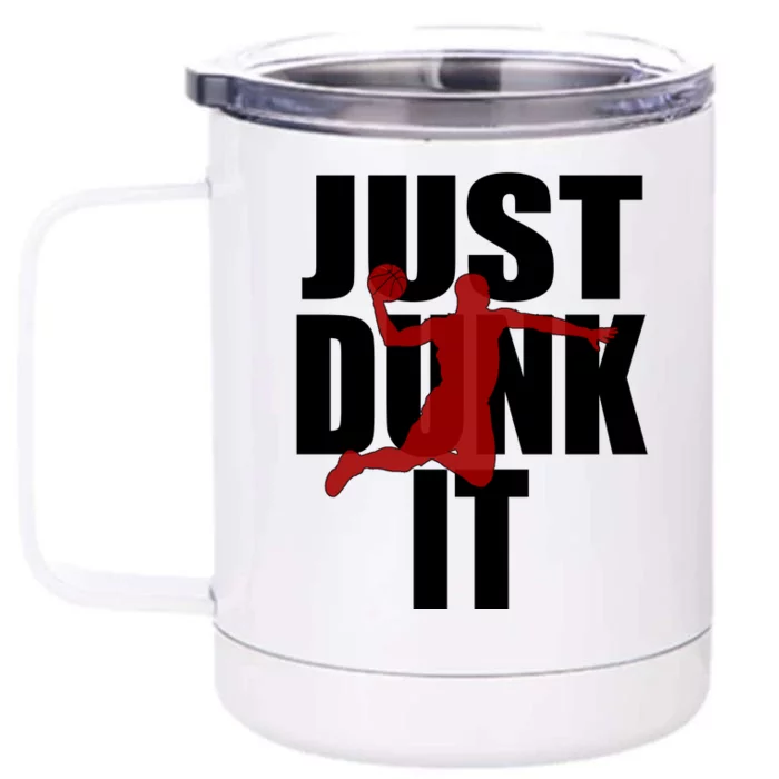 Just Dunk It Front & Back 12oz Stainless Steel Tumbler Cup