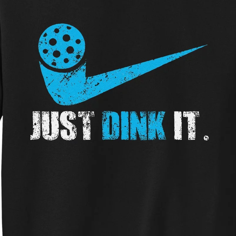 Just Dink It Pickleball Player Fan Gift Sweatshirt