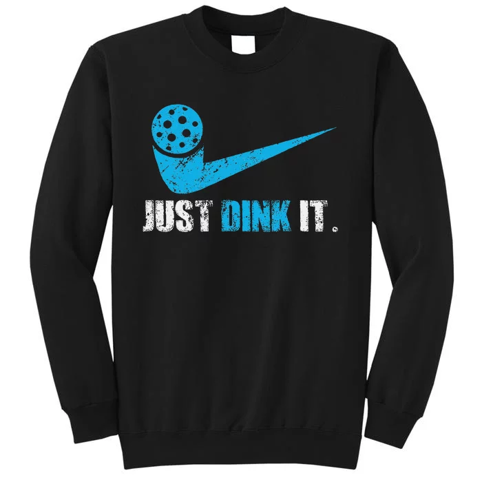 Just Dink It Pickleball Player Fan Gift Sweatshirt