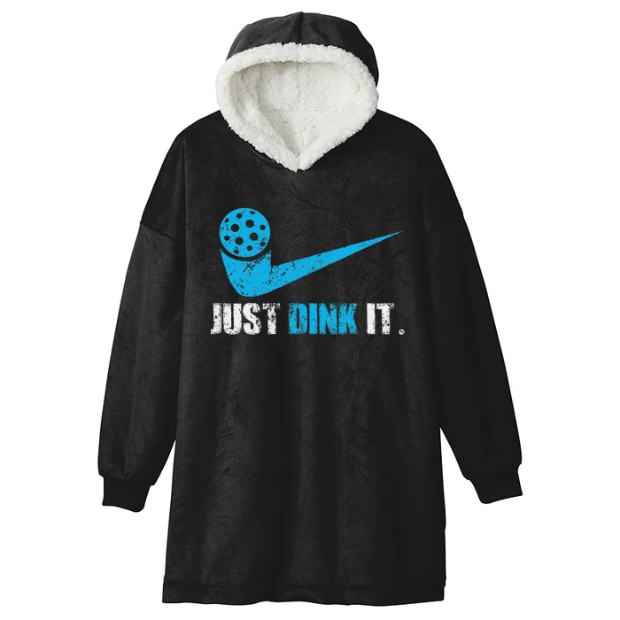 Just Dink It Pickleball Player Fan Gift Hooded Wearable Blanket