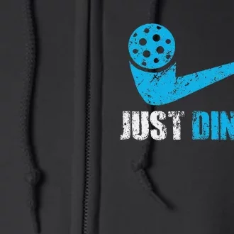 Just Dink It Pickleball Player Fan Gift Full Zip Hoodie