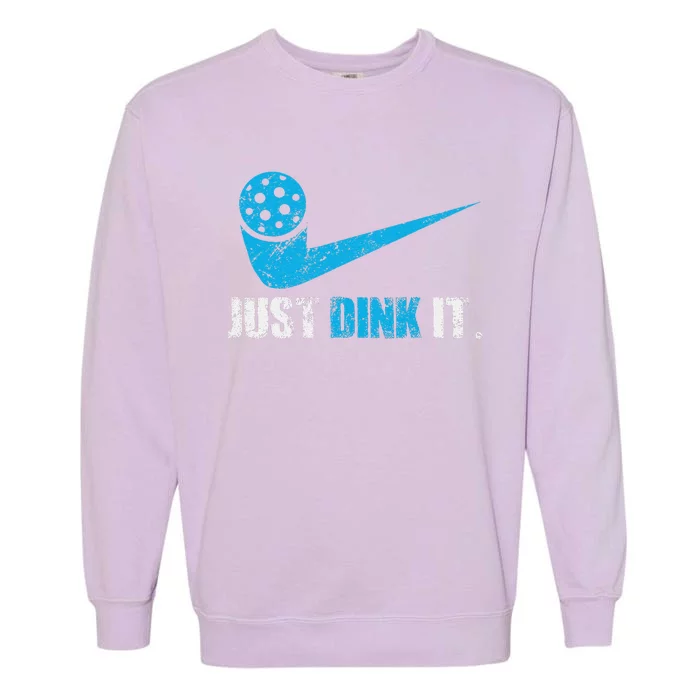 Just Dink It Pickleball Player Fan Gift Garment-Dyed Sweatshirt