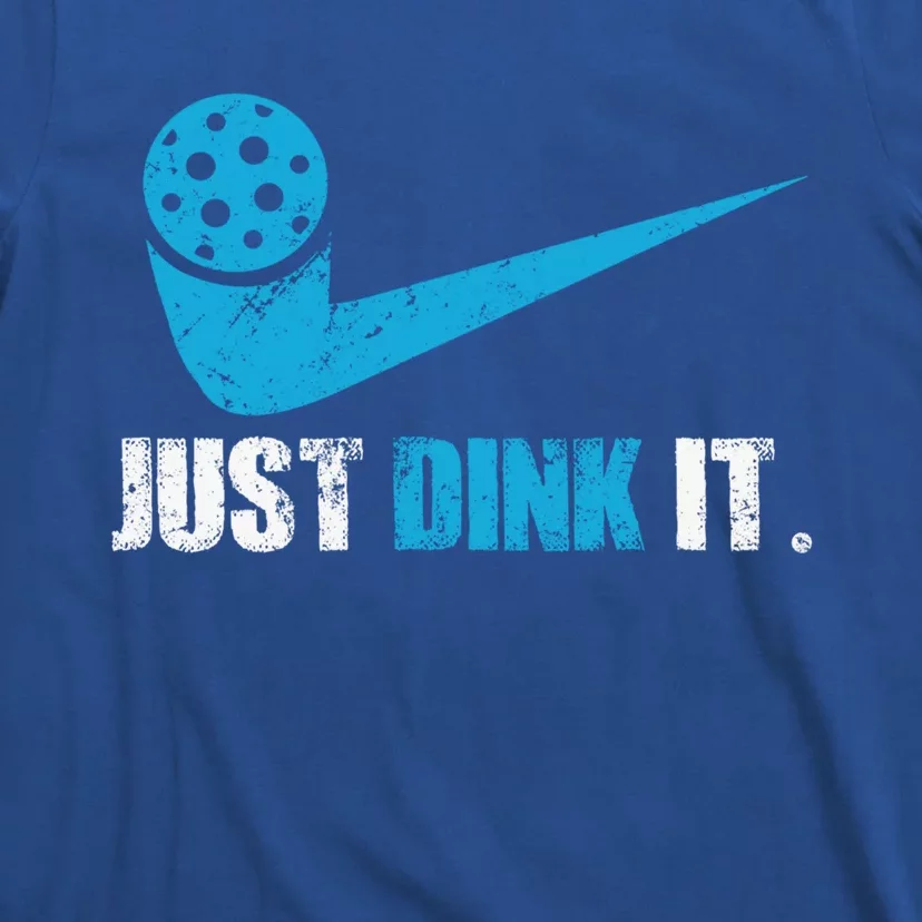 Just Dink It Pickleball Player Fan Gift T-Shirt