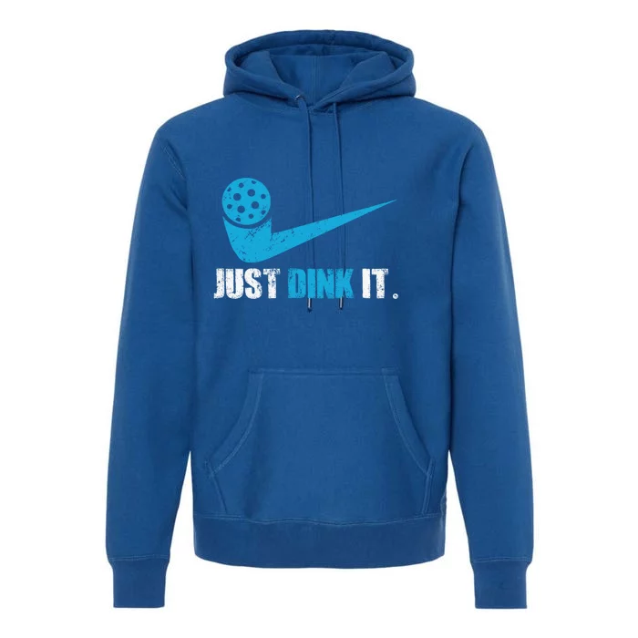 Just Dink It Pickleball Player Fan Gift Premium Hoodie